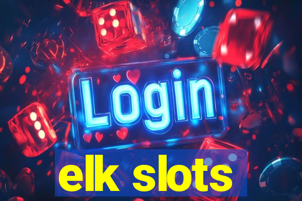 elk slots