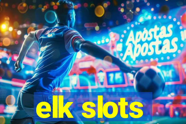 elk slots