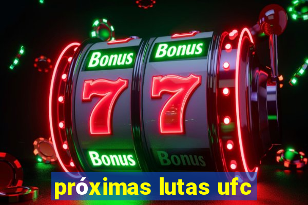 próximas lutas ufc