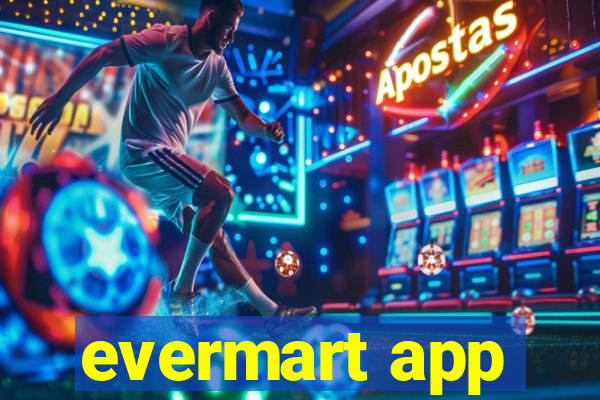 evermart app