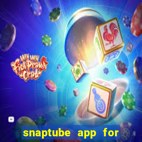 snaptube app for windows 7