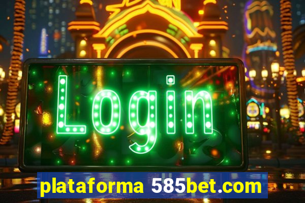 plataforma 585bet.com