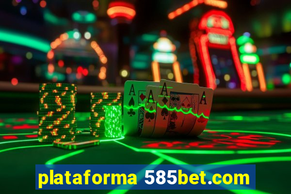 plataforma 585bet.com