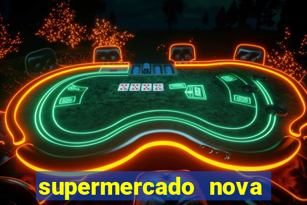 supermercado nova gera  o vila cisper