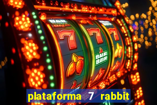 plataforma 7 rabbit é confiável