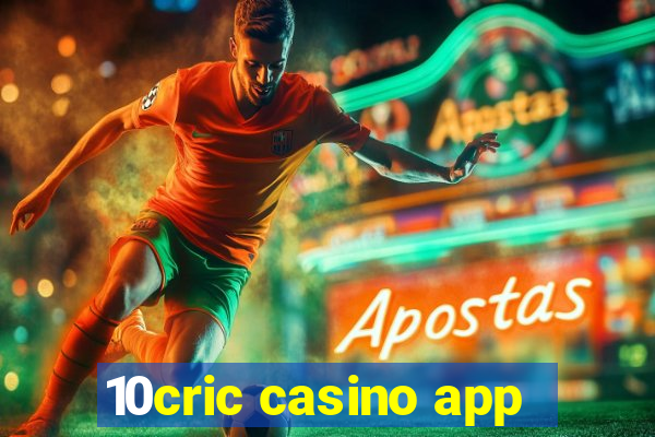 10cric casino app