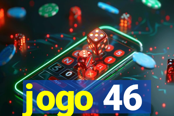 jogo 46