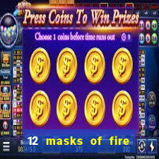 12 masks of fire drums online casino game