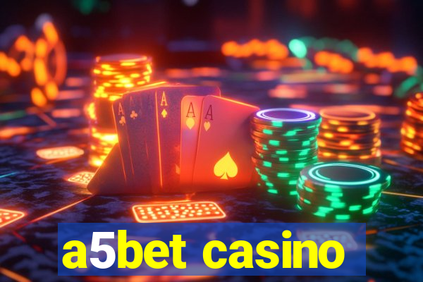 a5bet casino