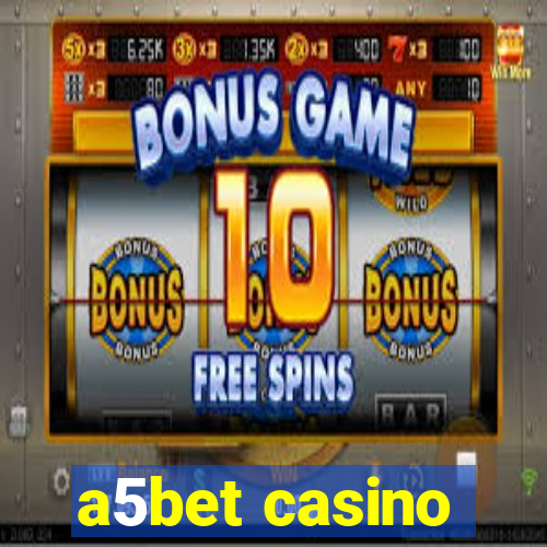 a5bet casino