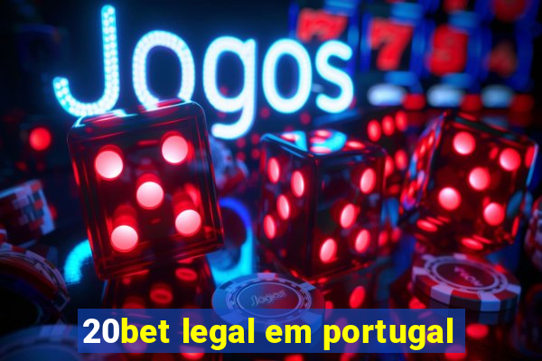 20bet legal em portugal