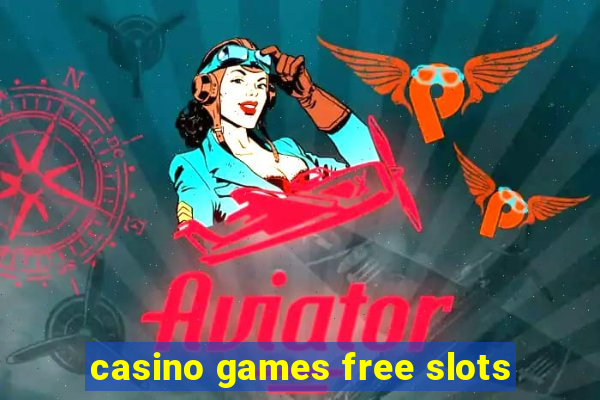 casino games free slots