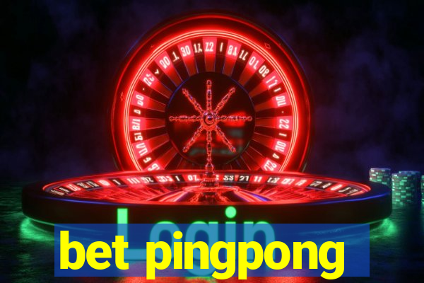 bet pingpong