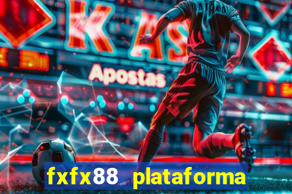 fxfx88 plataforma de jogos