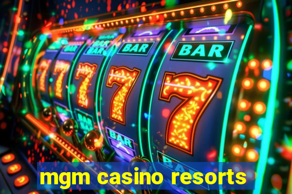 mgm casino resorts