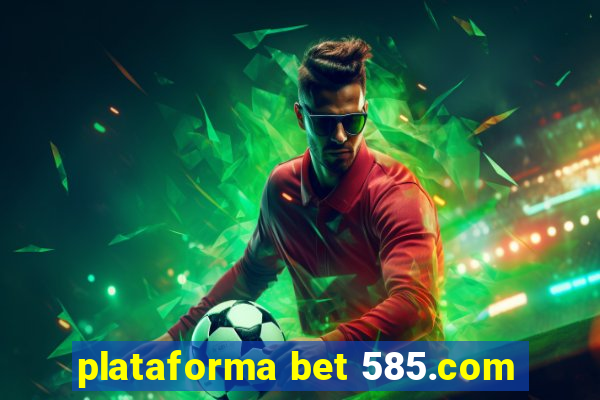 plataforma bet 585.com