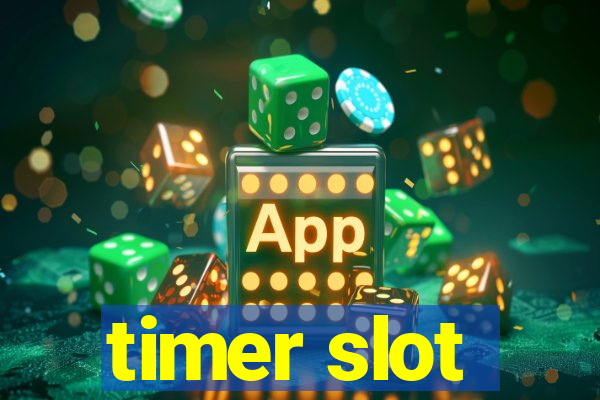 timer slot