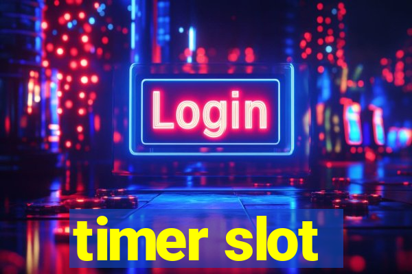 timer slot