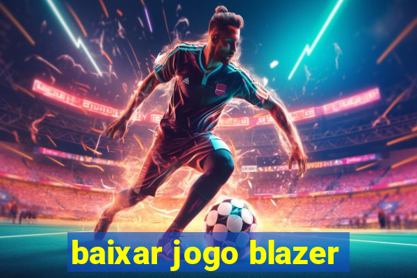 baixar jogo blazer