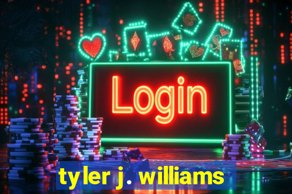 tyler j. williams