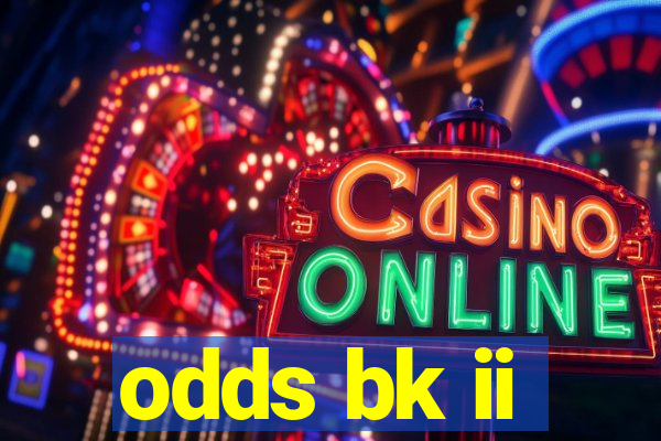 odds bk ii