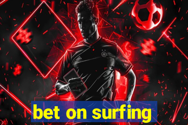 bet on surfing