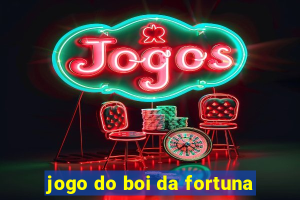 jogo do boi da fortuna