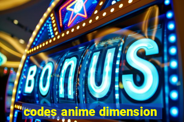 codes anime dimension