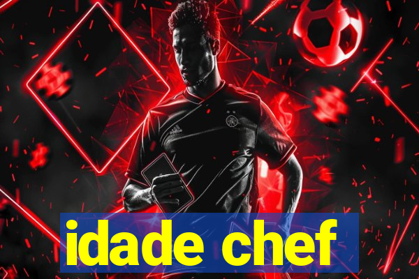 idade chef