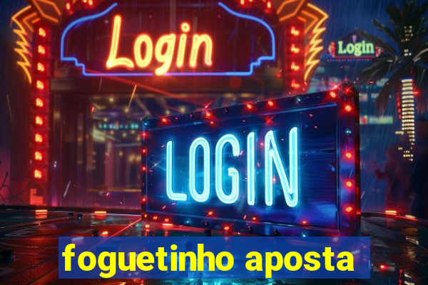 foguetinho aposta