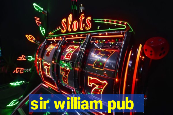 sir william pub