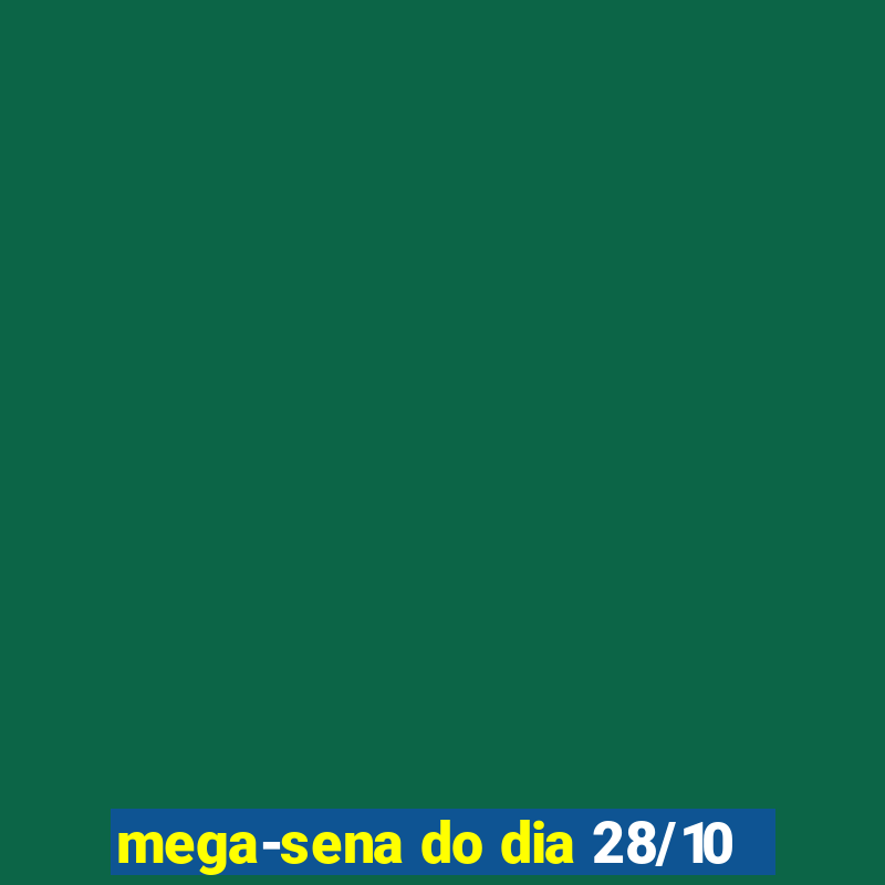 mega-sena do dia 28/10