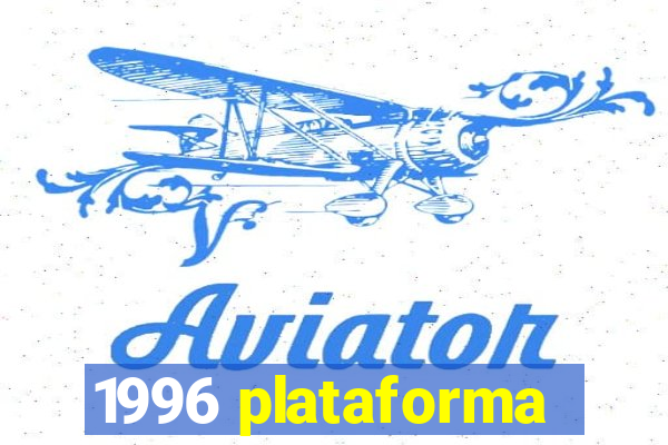 1996 plataforma