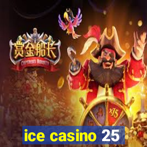 ice casino 25