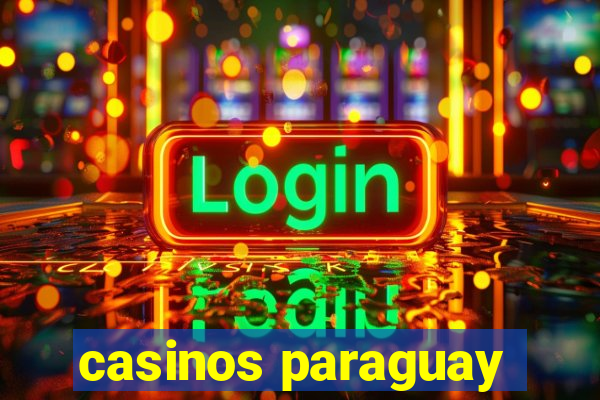 casinos paraguay