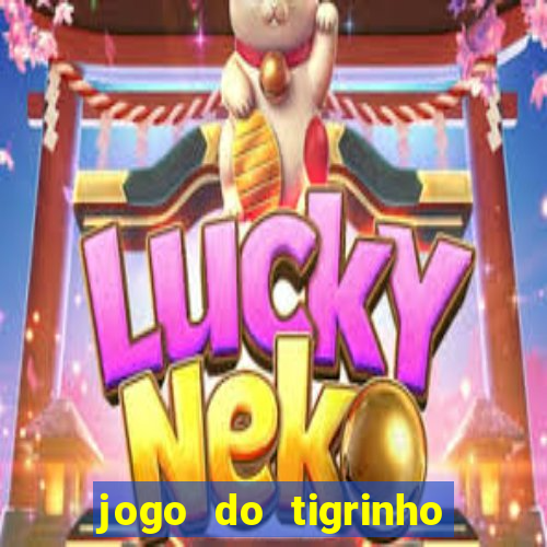 jogo do tigrinho que mais paga