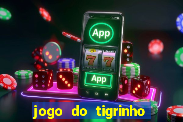 jogo do tigrinho que mais paga