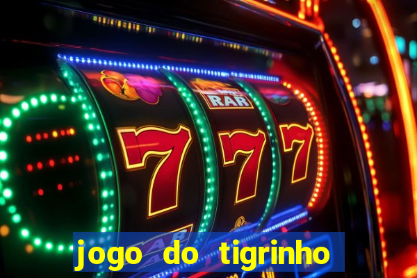 jogo do tigrinho que mais paga