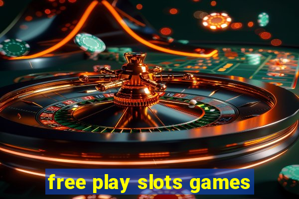 free play slots games