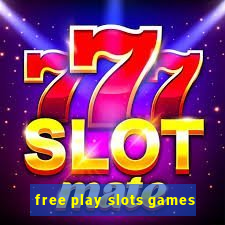 free play slots games