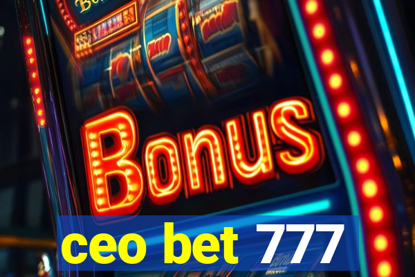 ceo bet 777