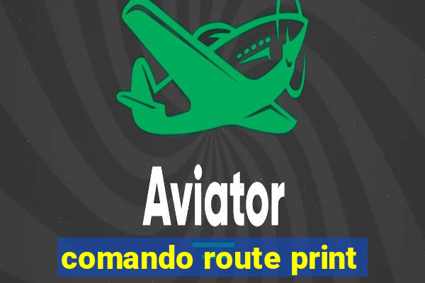 comando route print