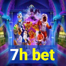 7h bet