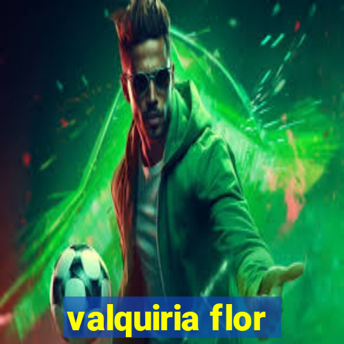 valquiria flor