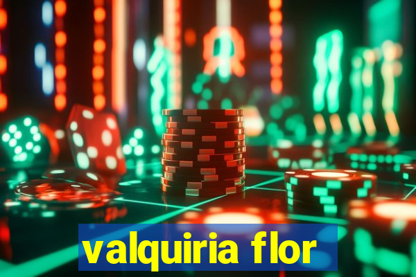 valquiria flor