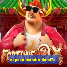 esposa leandro dami茫o