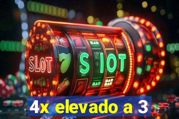 4x elevado a 3