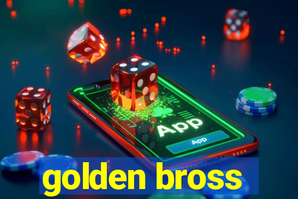 golden bross