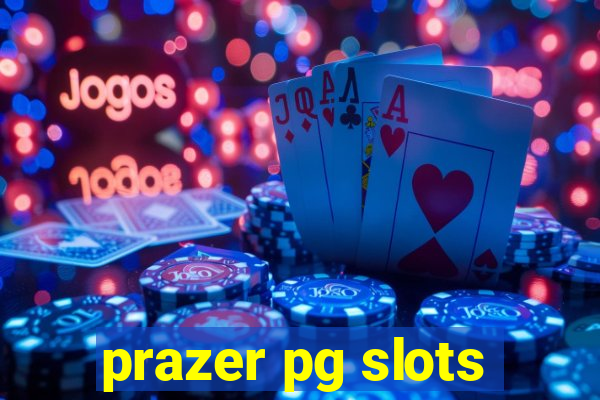 prazer pg slots