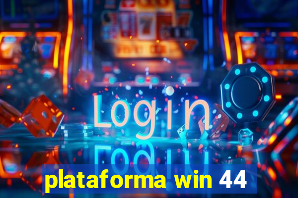 plataforma win 44